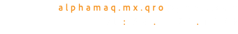 alphamaq.mx.qro@gmail.com Tel : 56.1171.1449